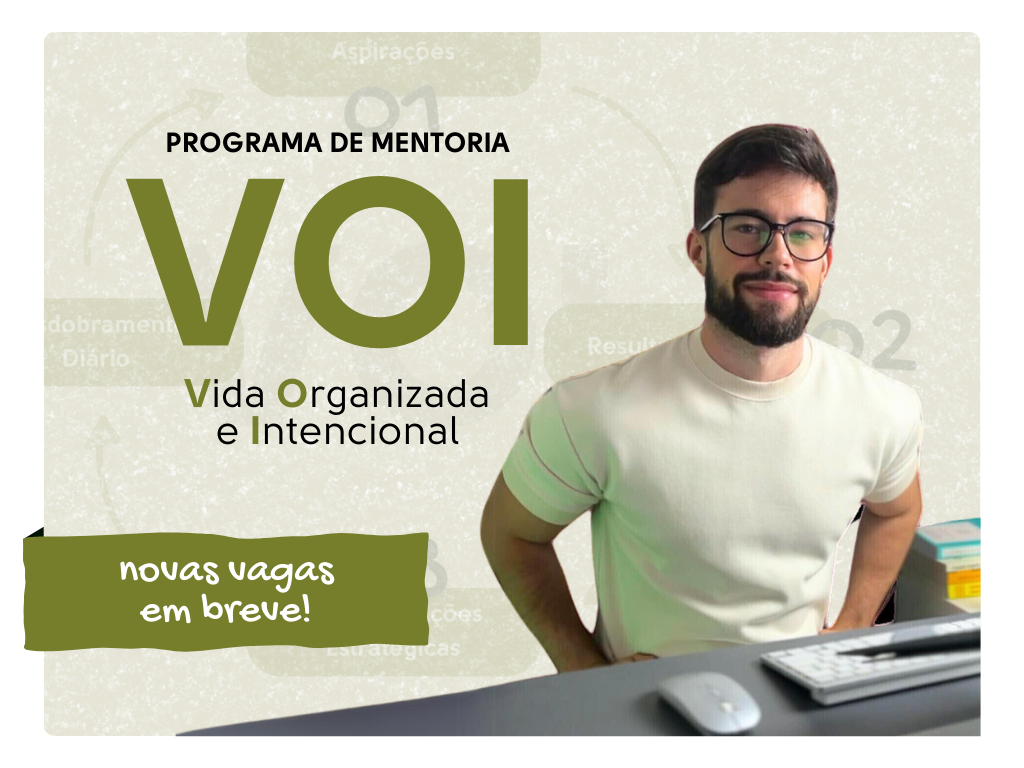 Programa de Mentoria VOI - Vida Organizada e Intencional - Irwin Ronacher